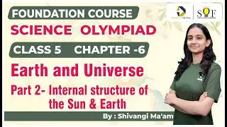 Class 5 Science Olympiad | Chapter 6- Earth and Universe | Science Olympiad Class