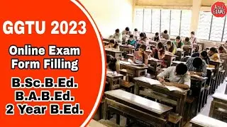 ggtu online exam form date 2023 | ba bed, bsc bed | ggtu latest update | ggtu exam form last date