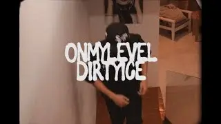 Dirtyice - OnMyLevel