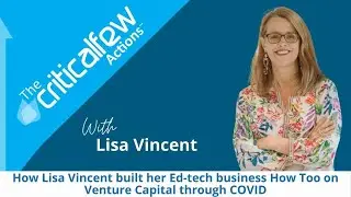 CFA02 F Lisa Vincent: How she built her Ed-tech business How Too on Venture Capital through COVID