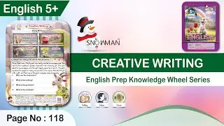 English 5+ (Knowledge Wheel Series) | Page No. 118 | Creative Writing | English Prep Class