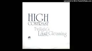 A - High Contrast - Twilight's Last Gleaming