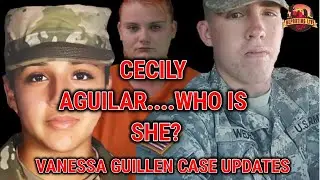 Who Is Cecily Aguilar |Vanessa Guillen Case|