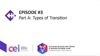 Episode 3: Transitioning; Part A: Types of Transitions