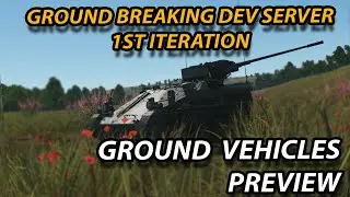 Ground Vehicle PREVIEW - Ground Breaking Dev Server 1st Iteration!