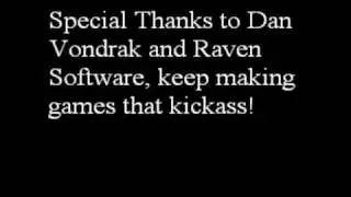 Special Thanks to Dan Vondrak & Raven Software