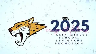 2024-2025 Pixley Middle School 8th Grade Promotion