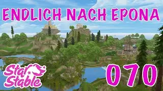 Wir haben EPONA freigeschalten | #070 | Star Stable Online