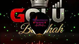 Dj Golu Badshah dj gulab Chhatarpur DJ King Mauranipur DJ ikka Mauranipur edm bass Boom trance 