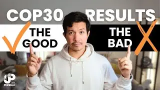 COP30 Summary 2025: Key Outcomes - The Good vs The Bad, and What Do They Mean For You & Me