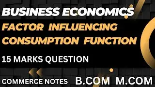 Factor influencing consumption function | Business Economics | B.com | M.com