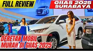 GILA !! HARI KE-3 GIIAS SURABAYA 2025, BANYAK MOBIL BARU HARGA MURAH, INI DERETAN MOBIL BARUNYA