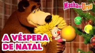 Masha e o Urso ✨ A Vésperade Natal 🎅🏻🧦🎁🎄 Desenhos animados para crianças