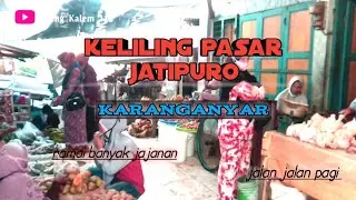 JALAN JALAN PAGI KELILING PASAR JATIPURO || Tiang Kalem 115