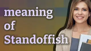 Standoffish | meaning of Standoffish