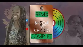 N-Soa _Complet- feat  CHADDY(Official Remix 2023)