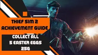 Thief Simulator 2 - Collect All 5 Easter Eggs Achievement Guide