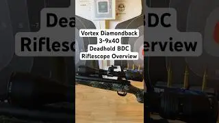 Обзор прицела Diamondback 3-9x40 Dead Hold BDC &mdash; #vortexoptics #deerhunting #308winchester