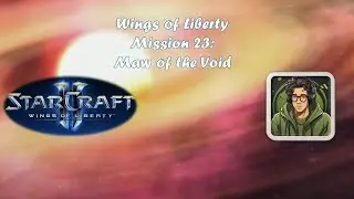 SC2 - Wings of Liberty - Mission 23. Maw of the Void (Brutal)
