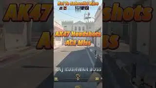 AK47 Headshot Kills | Counter Strike 2 | Raj Kushwah Boss