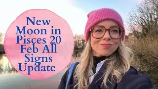 NEW MOON in PISCES 20 February All Signs Update