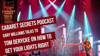 Tom Derycke on how to get great lights for your cabaret show.