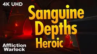 Shadowlands Sanguine Depths Heroic Affliction Warlock 4K UHD