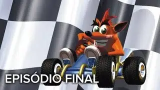 CRASH TEAM RACING PELA PRIMEIRA VEZ EPIS&Oacute;DIO FINAL