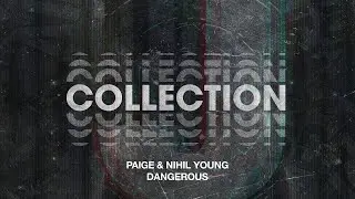 Paige & Nihil Young - Dangerous (Extended Mix)