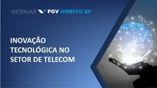Webinar |  Inova&ccedil;&atilde;o tecnol&oacute;gica no setor de telecom