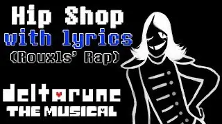 Hip Shop (Rouxls Rap) WITH LYRICS - deltarune THE MUSICAL IMSYWU