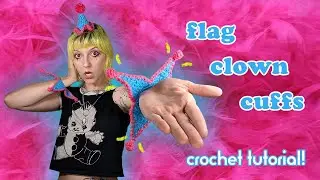 Clown Cuffs with Flags - CROCHET TUTORIAL