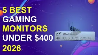 5 Best Gaming Monitors Under $400 For 2026 | Best Gaming Monitors Under $400