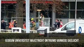 GEBOUW UNIVERSITEIT MAASTRICHT ONTRUIMD VANWEGE GASLUCHT