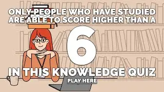 Quiz for people who have studied