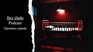 V. Tajemnica szpitala - zaginięcie Katarzyny Matei