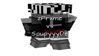 zPrxme vs SoupyyyDe #SafeLegitGerade 4.0