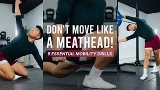 Don't Move Like a Meathead | 5 Essential Mobility Drills