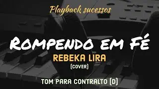 Rompendo em Fé | Playback Tom Para Contralto (D) versão @RebekaLiraOficial