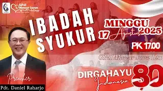 Ibadah Syukur Dirgahayu Indonesia ke-80 | Minggu, 17 Agustus 2025