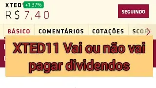 XTED11 / Clube FII / XTED11 Vai pagar Dividendos???!!??