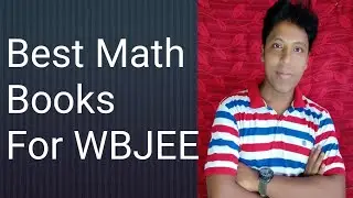 Best Math Books for Wbjee/ Santu Sir Ph.D(JU)