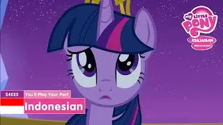 MLP: FiM - You'll Play Your Part | Indonesian | My Little Pony: Keajaiban Persahabatan