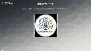 Islamic Sainthood: Medieval Debates and Modern Interfaith Dialogue