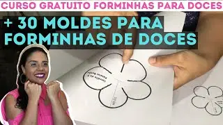 AULA 05 - MOLDE PARA FORMINHAS DE DOCES FINOS