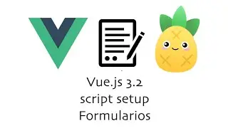 Vue 3.2 Script Setup directiva v-model crear formularios a trav&eacute;s de componentes