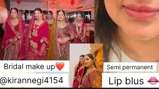 Bridal make up and semi permanent lip blush 😳 ek he din mae ❤️@kirannegi4154 #youtubevideo #baridal 