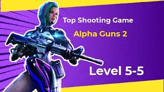 Alpha Guns 2/Level 5-5