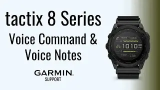 tactix&reg; 8 Series | Voice Command & Notes Features | Garmin Support
