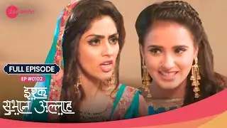 Nilofer ने Zeenat से मांग लिया Cheque! 💸 | Ishq Subhan Allah | Full Ep. 102 | Zee TV
